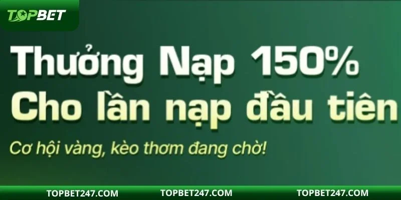 Thưởng đến 150% cho lần vào vốn đầu tiên 
